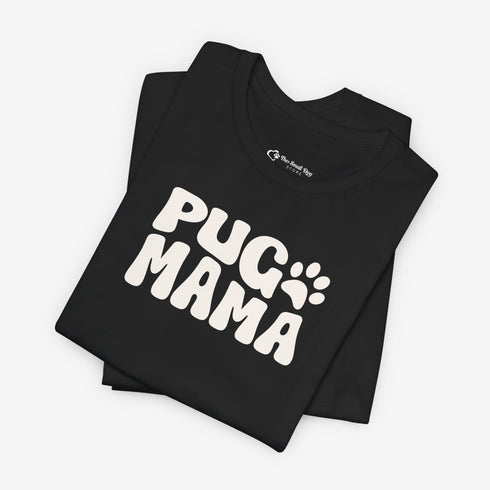 Pug Mom Tee -  Pug T- Shirt for Women